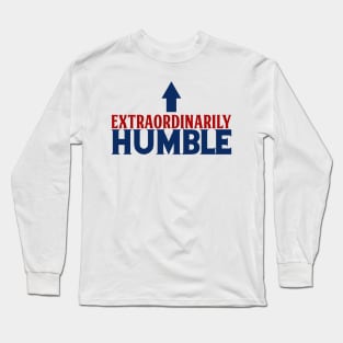 Extraordinarily Humble - Funny Drax Quote Long Sleeve T-Shirt